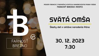 Šiesty deň v oktáve narodenia Pána │ Svätá omša │ 30 12 2023 [upl. by Smith]