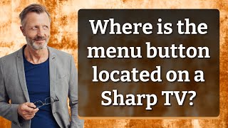 Where is the menu button located on a Sharp TV [upl. by Stanford]