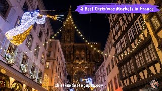 8 Best Christmas Markets in France  8 Top Destinations to Visit in France at Christmas [upl. by Stulin]