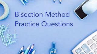 Bisection Method Practice Question [upl. by Kokaras]