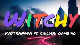 KAYTRANADA  Witchy Lyrics feat Childish Gambino [upl. by Atinod822]