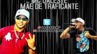 MC DALESTE  MÃE DE TRAFICANTE ♫♪  DJ GÁ BHG [upl. by Stockmon]