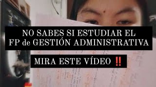 ¿NO SABÉS SI ESTUDIAR EL FP MEDIO DE GESTIÓN ADMINISTRATIVA  MIRA ESTE VÍDEO [upl. by Dianemarie685]