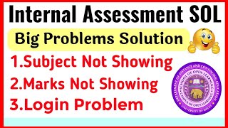 SOL Internal Assessment Problem amp Solution Subject Not Showing Login Issue Marks Not Showing Etc [upl. by Wilonah150]