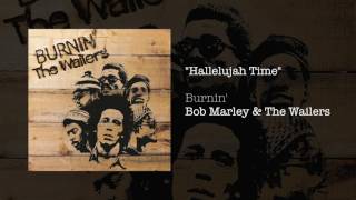 Hallelujah Time 1973  Bob Marley amp The Wailers [upl. by Ingham]