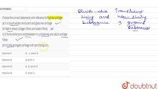 Choose the correct statements with reference to hyaline cartilagea It is bluish white transluc [upl. by Quintus]