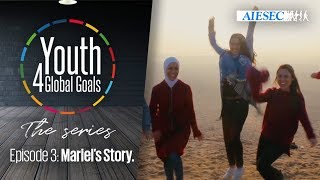 Youth 4 Global Goals The Series  Episode 3  Mariel [upl. by Chiles]