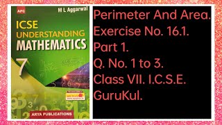 Perimeter And Area  Ex 161 P1 Class 7  ML Aggarwal ICSE UNDERSTANDING MATHEMATICS  GuruKul2208 [upl. by Atniuq]