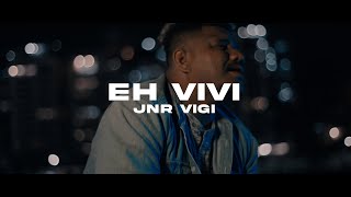 Jnr Vigi  Eh Vivi Official Music Video 2023 [upl. by Goldfarb991]