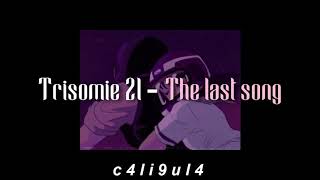 Trisomie 21  The last song \\ la última canción SUB ESPAÑOL  ENGLISH [upl. by Bautista]