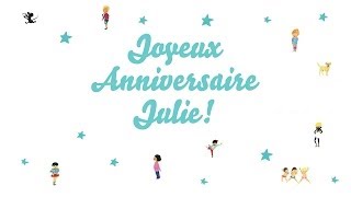 ♫ Joyeux Anniversaire Julie ♫ [upl. by Cudlip628]