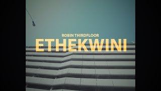 Robin Thirdfloor  Ethekwini Official Music Video [upl. by Ainnos]