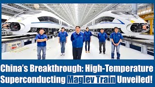 China’s Breakthrough HighTemperature Superconducting Maglev Train Unveiled [upl. by Strain435]