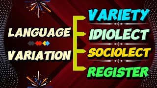 Understanding Language Variation Variety Idiolect Sociolect and Register [upl. by Thormora]