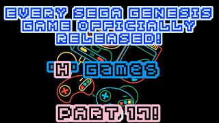 All of the H games on Sega Genesis Part 17 [upl. by Llenehc]