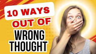 10 WAYS OUT OF WRONG THINKING [upl. by Aimik]